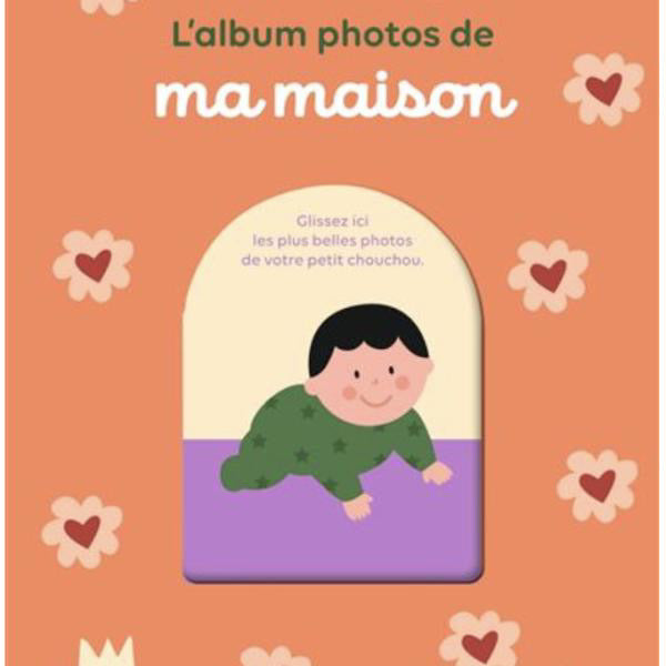 L’ALBUM PHOTO DE MA MAISON