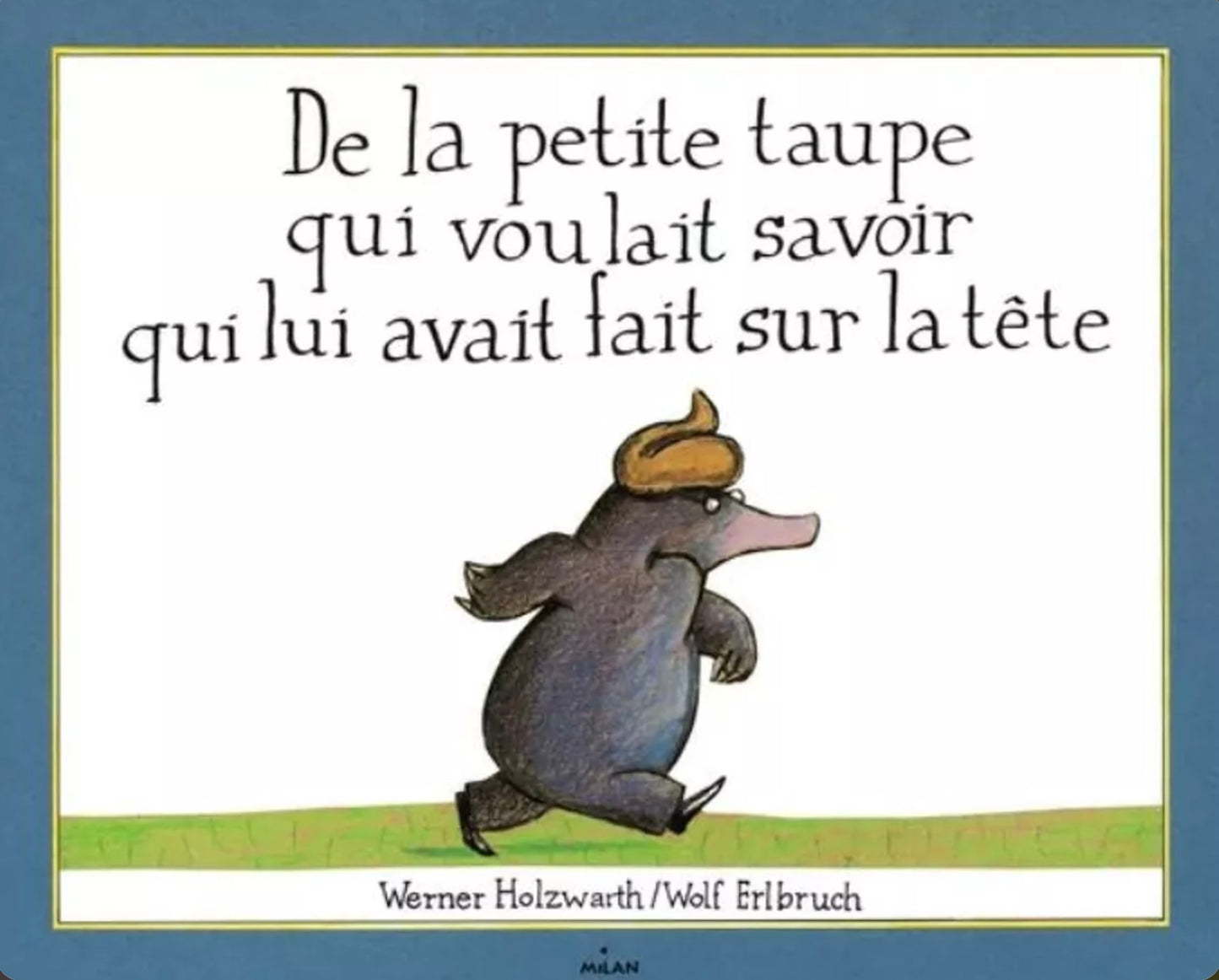 Livre : de la petit taupe qui voulait savoir qui lui avait fait sur la tête