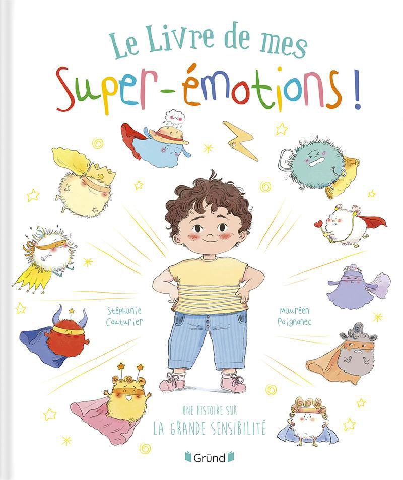 Le Livre de mes super émotions - Une histoire sur la grande sensibilité.