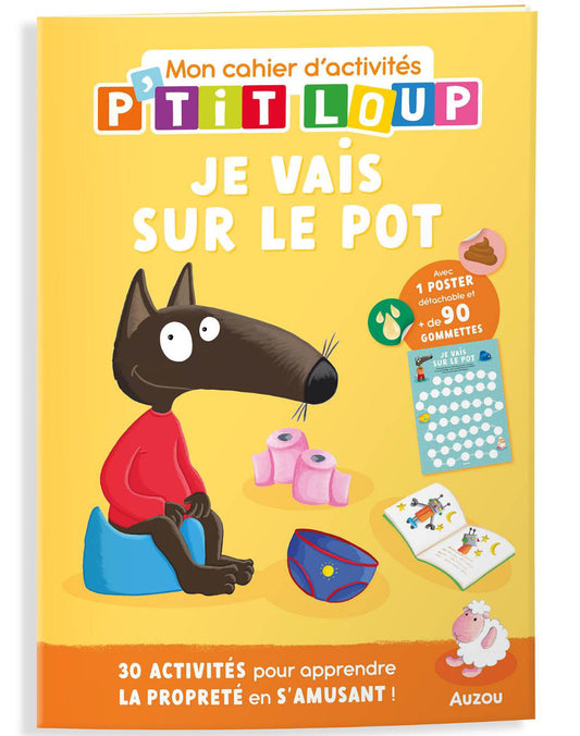 P'TIT LOUP - MON CAHIER D'ACTIVITÉS - JE VAIS SUR LE POT