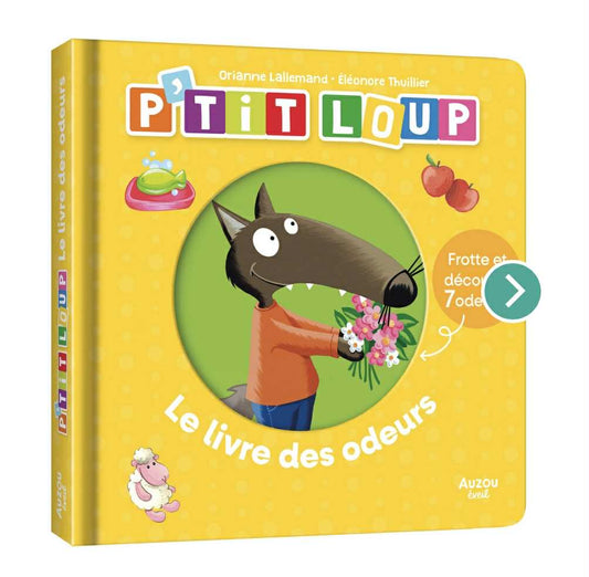 Mon livre des odeurs et des couleurs - p’tit loup