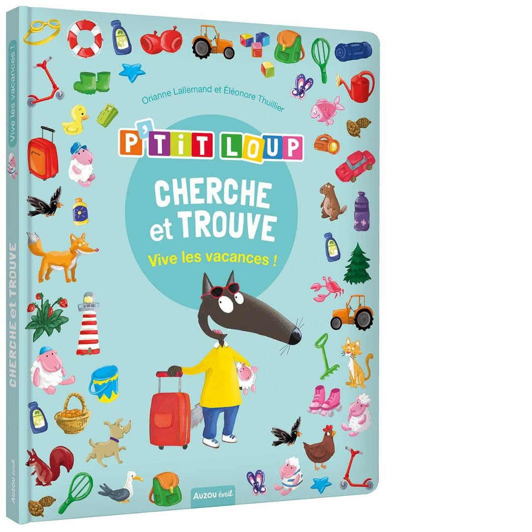 Cherche et trouve des tout petits - p’tit loup - vive les vacances