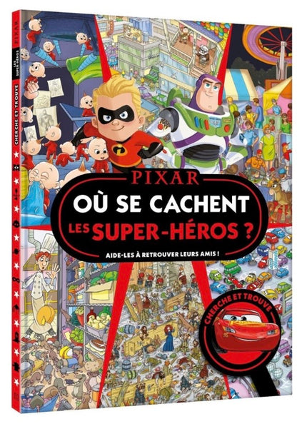 Cherche et Trouve - DISNEY PIXAR - Où se cachent les super héros ?