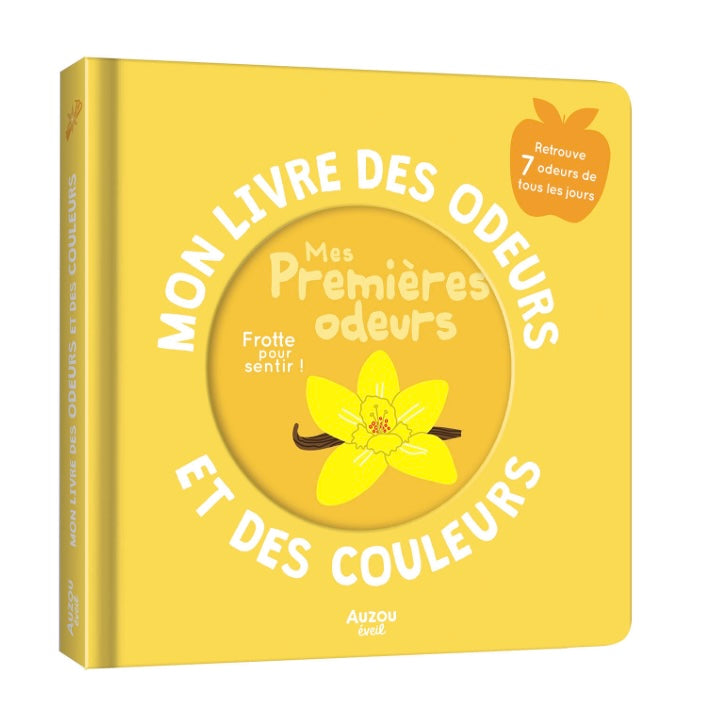 MON LIVRE DES ODEURS ET DES COULEURS - mes premières odeurs