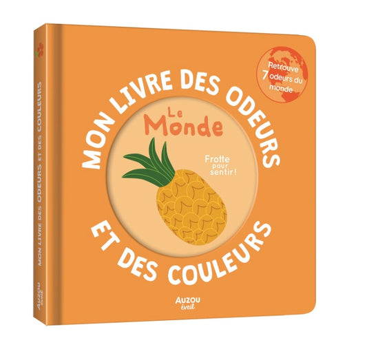 MON LIVRE DES ODEURS ET DES COULEURS - le monde