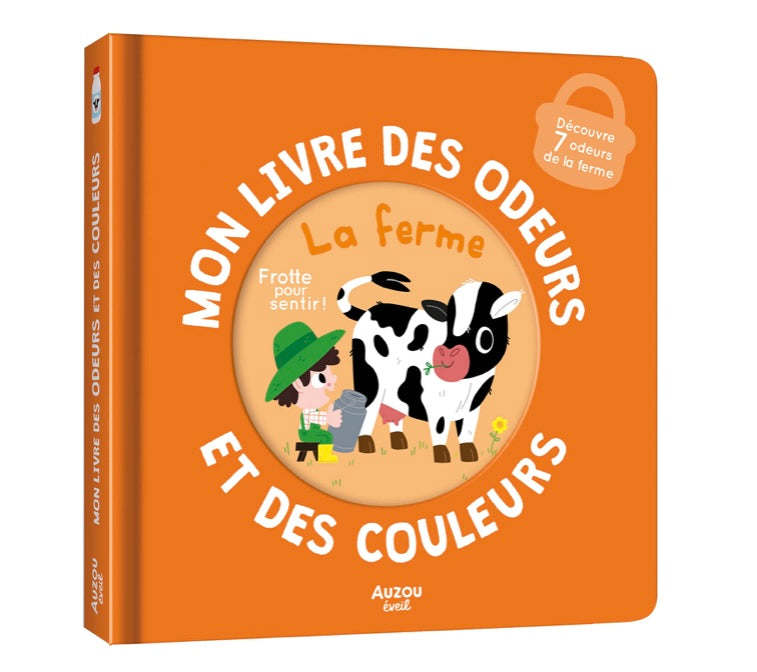 MON LIVRE DES ODEURS ET DES COULEURS - LA FERME