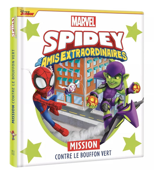 LIVRE - Spidey et ses amis extraordinaires - Mission contre le bouffon vert - MARVEL